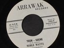 NOBLE WATTS: teen-scene / leave that little girl alone ARRAWAK 7