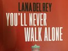 LANA DEL REY - YOU’LL NEVER WALK ALONE - 7” Vinyl Record Single - New, In Hand