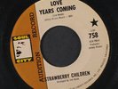 STRAWBERRY CHILDREN: love years coming / one stands here Soul City (2) 7