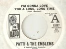 PATTI & EMBLEMS Im Gonna Love You A Long Long Time  NORTHERN SOUL 2ND ISSUE  45