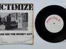 VICTIMIZE - 7“ UK - Where Did The Money GO? - IME2