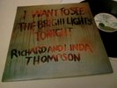 RICHARD AND LINDA THOMPSON - I WANT TO SEE THE BRIGHT LIGHTS TONIGHT - LP VINILE