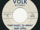 Rockabilly 45 - TRINI LOPEZ Right To Rock VOLK Scarce TX Hear