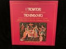 TROUBADOURS In The Royal Courts & Castles of Europe - ARS NOVA 3LP BOX