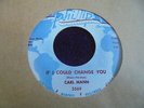 Carl Mann - If I Could Change You 1961 USA 45 PHILLIPS INTERNATIONAL