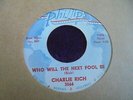 Charlie Rich - Who Will The Next Fool Be 1961 USA 45 PHILLIPS INTERNATIONAL