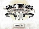 `THOROGOOD,GEORGE &`-GREATEST HITS:30 YEARS OF ROCK VINYL LP NEW