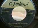 FOUR JACKS FEDERAL 12087  LAST OF THE GOOD ROCKING MEN/I'LL BE HOME AGAIN RARE