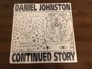 Daniel Johnston - Continued Story LP.