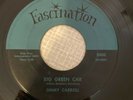Rockabilly 45 JIMMY CARROLL - Big Green Car  - Fascination