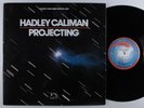 HADLEY CALIMAN Projecting CATALYST LP VG+ gatefold