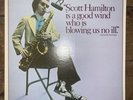 Scott Hamilton Is A Good Wind Who Is Blowing Us No ill. Vinyl LP 33rpm Record