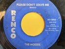 THE MOODS Please Don't Leave Me b/w Here I Stand DOO WOP 45 Renco 3003 r&b