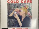 Cold Cave ?– Love Comes Close Vinyl LP