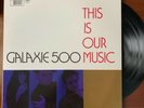 Galaxie 500 This Is Our Music LP 1990 Rough 156 made in UK