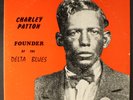 CHARLEY PATTON: founder of the delta blues YAZOO 12
