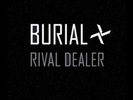 Burial Rival Dealer 12