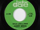 Northern Soul 45 JOHNNY MOORE Walk Like A Man DATE HEAR