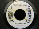 THE JAGUARS  YOU'LL TURN AWAY/THE GORILLA 1966 on Jaguar Label 7