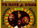 record Visionaires* ?– To Have A Home