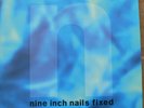 NINE INCH NAILS .. FIXED .. 12