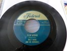 Billy Ward and the Dominoes 45 rpm I'd Be Satisfied - No Room, USA Federal Label