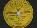ROCKABILLY 78 - JOHNNY CASH - I WALK THE LINE / GET RHYTHM  -  HEAR-1956 SUN 241