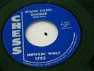 BLUES R&B 45 - HOWLIN WOLF - WANG DANG DOODLE / DOWN IN BOTTOM - CHESS - CLEAN