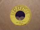 45 SUN 289 Billy Riley Wouldn't You Know - Baby Please Don't Go -EX ( Original )
