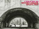 Delvon Lamarr Organ Trio DLO3 I Told You So 1LP Vinyl Gatefold CLMN12028