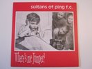 Sultans Of Ping F.C Where's Me Jumper 7