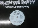 WHEN WE PARTY (UPTOWN DOWNTOWN)-JAY W McGEE DISCO CLASSIC