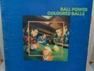 BALL POWER Coloured Balls VINYL Rare