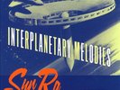 SUN RA Arkestra Interplanetary Melodies LP NEW saturn qualities jazz satur avant