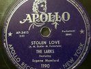 The Larks 1952 DOO WOP 78 Stolen Love / In My Lonely Room APOLLO 1190 VG HEAR
