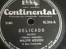 78 RPM WALDYR AZEVEDO - Delicado - Ve se gostas - CONTINENTAL 16314 - BRASIL