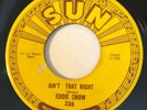 R&B BLUES Eddie Snow AIN'T THAT RIGHT Sun 45  KILLER Memphis original