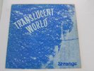 ++RARE++ TRANSLUCENT WORLD LP BY STRANGE  (FLORIDA PSYCH ALBUM)