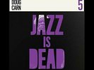 DOUG CARN ADRIAN YOUNGE ALI SHAHEED MU - JAZZ IS DEAD 005