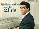 PRESLEY,ELVIS-HIS HAND IN MINE (AUDP) (GATE) (LTD) (OG (US IMPORT) VINYL LP NEW
