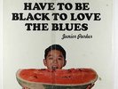 Junior Parker - You Don't Have To Be Black To Love The Blues LP - GM SEALED