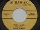 Mod Soul Popcorn NOBLE WATTS Teen Scene / Leave That Little Girl ARRAWAK 45 HEAR