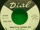 Len Wade It Comes It Goes, Whatcha Gonna Do 7