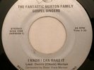 FANTASTIC MORTON FAMILY GOSPEL SINGERS - Rare Unknown  Modern Gospel Soul 45  ?