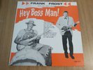 FRANK FROST - HEY BOSS MAN  - USA ORIGINAL - SUPER RARE  PILP 1975 - VERY GOOD++