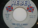 45 RPM SEGREGATIONIST / JIM CROW JOHNNY REBEL, WHO LIKES A **********