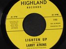 LARRY ATKINS: lighten up / ain't that love enough Highland Records 7