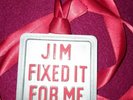 Replica , Reproduction Jim'll fix it Badge