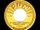 Memphis Blues - SAMMY LEWIS - SUN 218 - So Long Baby Goodbye / I Feel So Worried