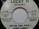 45 RPM R&B MOD GARAGE TERRY KNIGHT, BETTER MAN THAN I